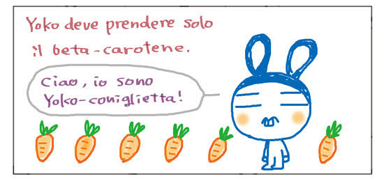 Yoko deve prendere solo il beta-carotene. Ciao, io sono Yoko-coniglietta!