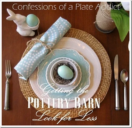 CONFESSIONS OF A PLATE ADDICT Getting the Pottery Barn Look for Less