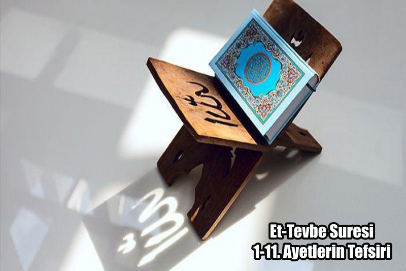 Et-Tevbe Suresi 1-11. Ayetlerin Tefsiri