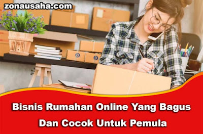 Peluang Bisnis Rumahan Online Yang Bagus Dan Cocok Untuk Pemula