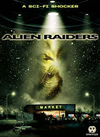 Alien Raiders (2008)