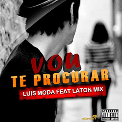 Luis Moda Feat. Laton Mix - Vou Te Procurar (Zouk) [Download]