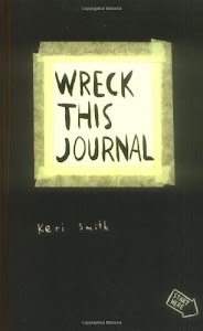 Wreck This Journal: To Create Is to Destroy.