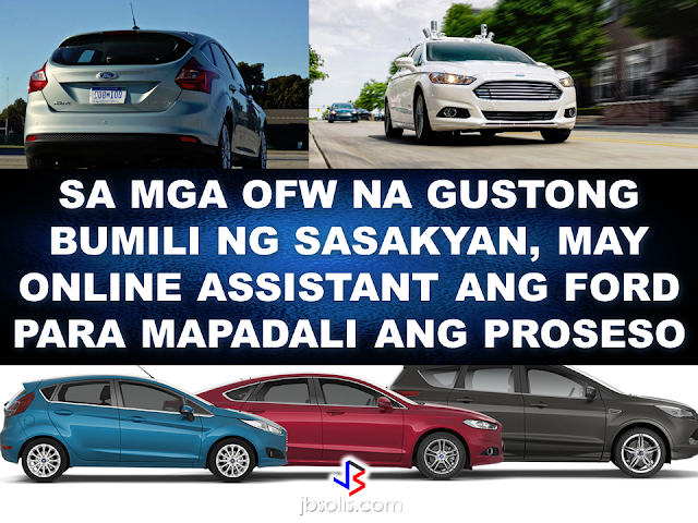 Renante Bendaña 40, a Sales Support Engineer with a steel construction company in Jeddah, after a  15-hour flight last December, went straight to the Ford Cainta dealership to purchase his first family car, a token for his loved ones after years of working abroad as an OFW. Bendaña first tried his luck abroad in 2005 with his wife Lucy. In 2013, Lucy chose to return home to take care of their two children. Last year, the family decided to purchase a car to help Lucy with the daily grind of being a hands-on mother. Bendaña learned of the Ford OFW Assist Program while browsing for a perfect car for the family.  Reading through the Ford OFW Assist Program, an online and hassle-free process that allows Filipinos working abroad to buy a Ford vehicle in the Philippines.   The Program also offers a flexible financing initiative exclusively to OFWs.  Grateful for the service he received from the Ford OFW Assist Program, Bendaña recalled how he was pleasantly surprised by the convenience of the online platform and the attentiveness of Marty Zaballa, a Sales Consultant at Ford Cainta for three years. “In less than a day, I got a response from Ford. I knew then that they were very attentive to our needs, especially Marty.” “He was focused on handling our papers and he really made the process a lot easier. You can see his will and desire to help us achieve our dream car, and  I am very much satisfied,” said Bendaña. For someone who is also working away from his home country, Ford Philippines’ Managing Director Lance Mosley expresses passion for the program. “It’s humbling to hear the many different stories of our OFWs. Through the OFW Assist Program, we’re helping these brave men and women purchase a dream car that is earned through the hard work of these OFWs and the unconditional love they have for their families, ” Mosley said.  ‘Ford OFW Assist’ Program was launched last year aiming to provide convenient online buying service for OFWs working abroad who wants to purchase Ford vehicles. The program includes a dedicated customer service e-mail hotline to guide Overseas Filipino Workers (OFWs) through their vehicle purchase experience, a convenient test drive booking option for the OFW’s family members in the Philippines and easy EastWest Bank online loan applications for Ford vehicles.  The "OFW Assist Program is available for any Ford vehicle purchase.   For details , you can go to their website:  http://www.aeonauto.com/Page/224/ford-ofw-assist-ford-philippines-for-filipino-overseas-workers  or you can click here:      RECOMMENDED: ON JAKATIA PAWA'S EXECUTION: "WE DID EVERYTHING.." -DFA  BELLO ASSURES DECISION ON MORATORIUM MAY COME OUT ANYTIME SOON  SEN. JOEL VILLANUEVA  SUPPORTS DEPLOYMENT BAN ON HSWS IN KUWAIT  AT LEAST 71 OFWS ON DEATH ROW ABROAD  DEPLOYMENT MORATORIUM, NOW! -OFW GROUPS  BE CAREFUL HOW YOU TREAT YOUR HSWS  PRESIDENT DUTERTE WILL VISIT UAE AND KSA, HERE'S WHY  MANPOWER AGENCIES AND RECRUITMENT COMPANIES TO BE HIT DIRECTLY BY HSW DEPLOYMENT MORATORIUM IN KUWAIT  UAE TO START IMPLEMENTING 5%VAT STARTING 2018  REMEMBER THIS 7 THINGS IF YOU ARE APPLYING FOR HOUSEKEEPING JOB IN JAPAN  KENYA , THE LEAST TOXIC COUNTRY IN THE WORLD; SAUDI ARABIA, MOST TOXIC  "JUNIOR CITIZEN "  BILL TO BENEFIT POOR FAMILIES