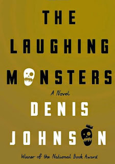 The Laughing Monsters by Denis Johnson (Book cover)