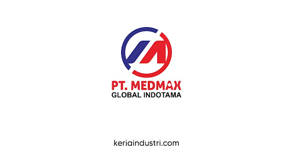 PT Medmax Global Indotama - Lowongan Kerja dan Gaji Supplier Alat Kesehatan 