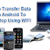 How To Transfer Data From Android To PC Using WIFI