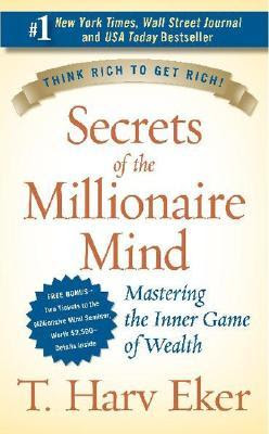 Read Secrets Of The Millionaire Mind - Mastering The Inner Game Of Wealth By T Harv Eker Book Review