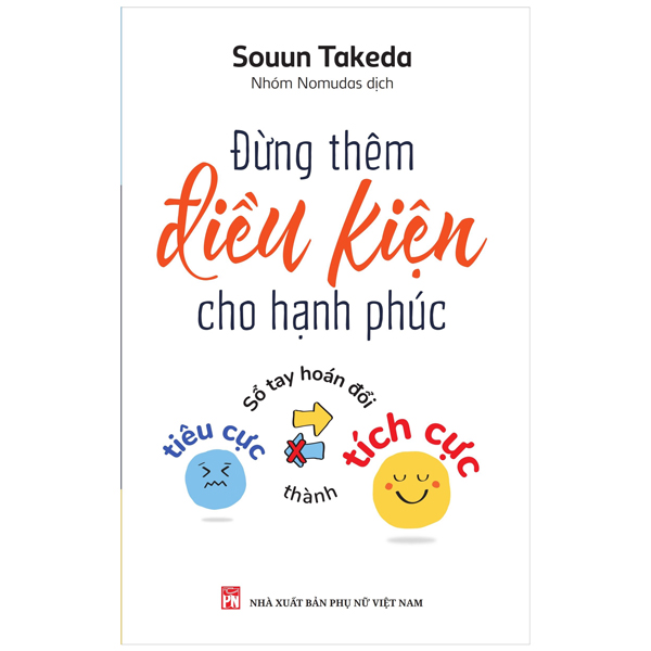 Đừng Thêm Điều Kiện Cho Hạnh Phúc - Sổ Tay Hoán Đổi Tiêu Cực Thành Tích Cực ebook PDF-EPUB-AWZ3-PRC-MOBI