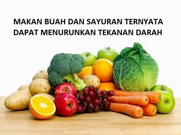 Makan Buah dan Sayur Dapat Menurunkan Tensi - Buah Sayur Sehat