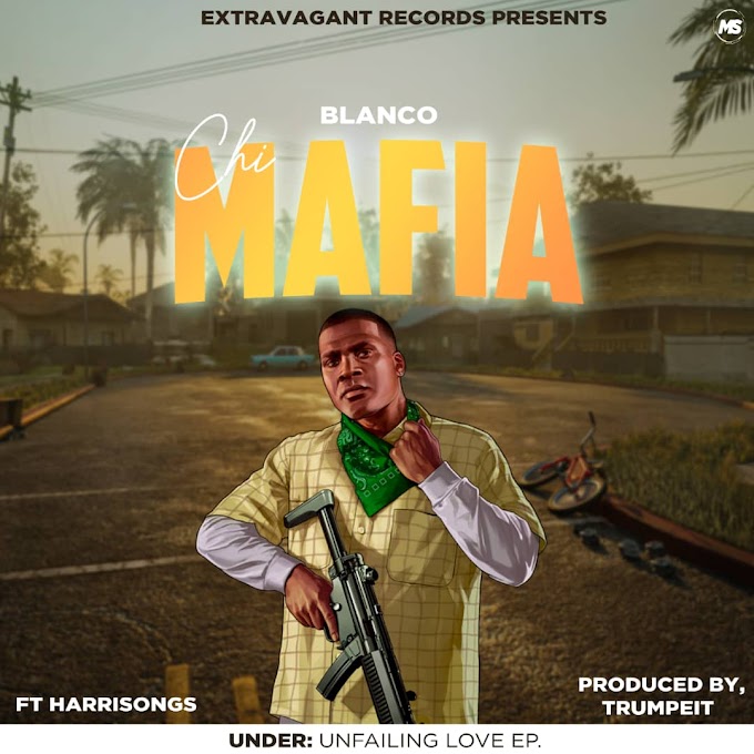 "Chi Mafia" by Blanco ft Harrisongs || prod by Trumpeit