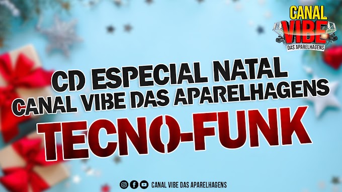 CD DE NATAL DO CANAL VIBE DAS APARELHAGENS TECNO FUNK 2021 - CANAL VIBE DAS APARELHAGENS