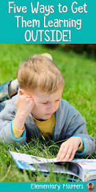 Five Ways to Get Them Learning OUTSIDE!  There's something special about being outside, and it's a great place to practice important skills.