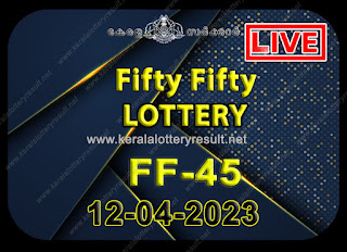 Off. Kerala Lottery Result 12.04.2023, Fifty Fifty FF 45 Results Today