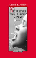 http://www.viviane-hamy.fr/catalogue/collections/litterature-francaise/ne-prefere-pas-le-sang-a-l-eau/article/ne-prefere-pas-le-sang-a-l-eau