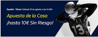 william hill promo mundobasket 2019 España vs Tunez 31 agosto