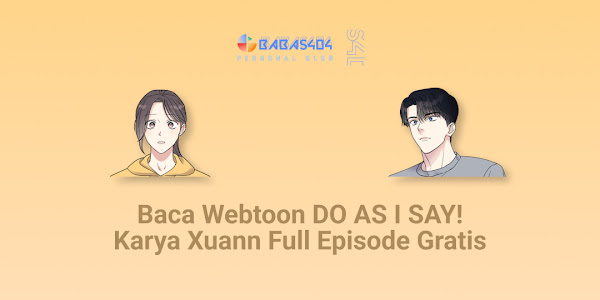 Baca Webtoon DO AS I SAY! Karya Xuann Full Episode Gratis