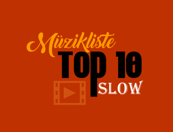 Müzikliste Top 10 Slow