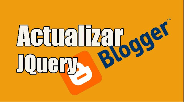 Actualizar JQuery en Blogger