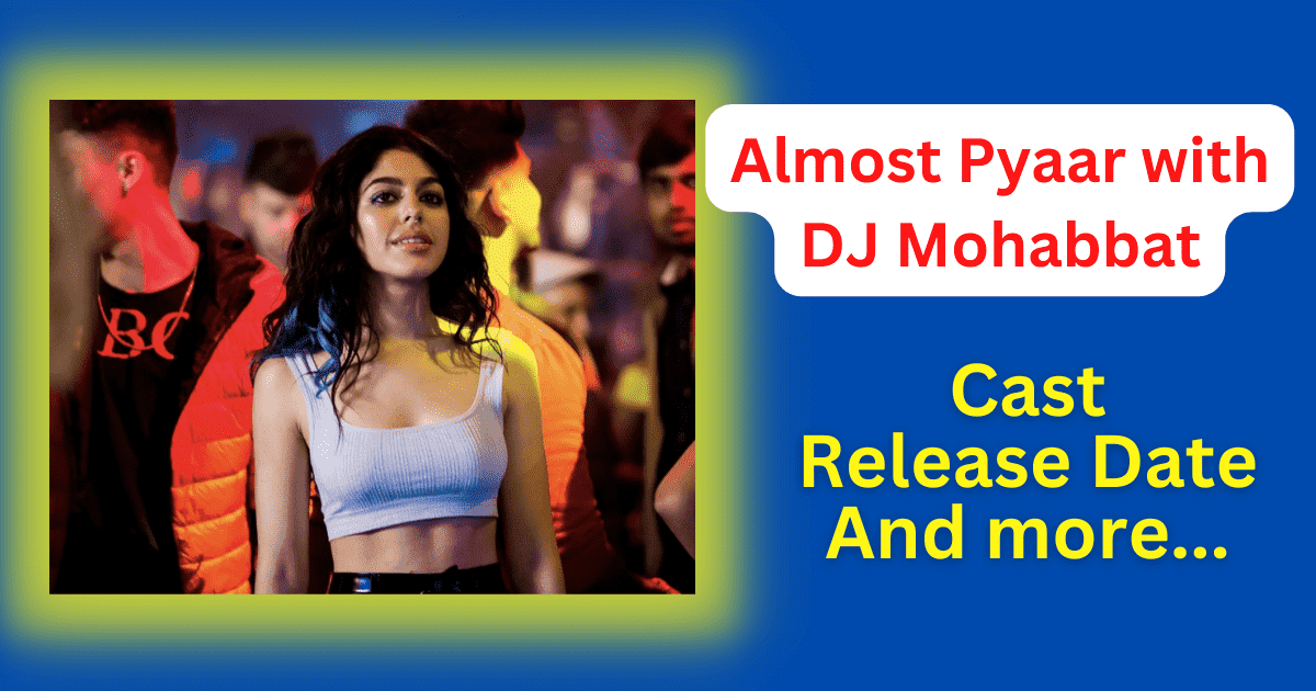 Almost Pyaar with DJ Mohabbat Movie Update
