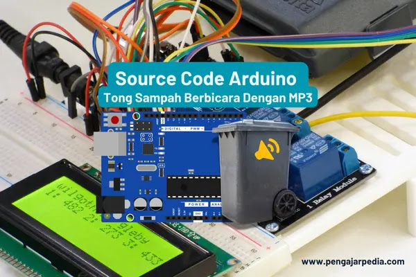 Source Code Arduino Tong Sampah Berbicara Dengan MP3 - www.pengajarpedia.com