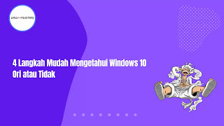 4 Langkah Mudah Mengetahui Windows 10 Ori atau Tidak 