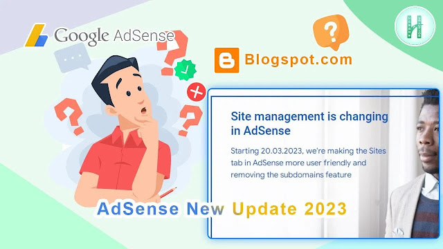 Site Management is Changing in AdSense, New Update 2023, Site Management is Changing in AdSense New Update 2023, Adsense Update 2023, Blogger Update