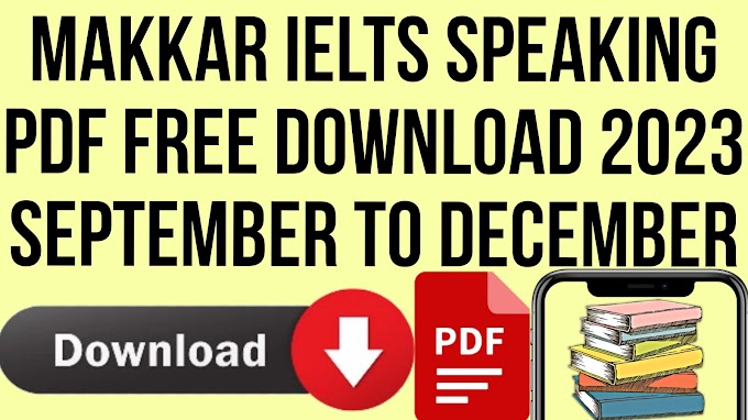 makkar ielts speaking pdf free download 2023 September to december