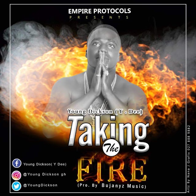 {YOUNG DICKSON(Y.DEE)-TAKING THE FIRE}-(PROD. BY BUJANZY MUSIC)
