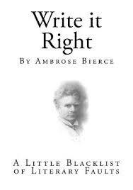 Write It Right: A Little Blacklist of Literary Faults by Ambrose Bierce