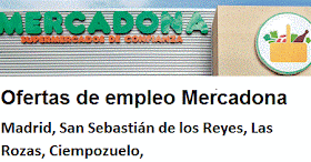Ofertas de empleo Mercadona  Madrid, San Sebastián de los Reyes, Las Rozas, Ciempozuelo, 