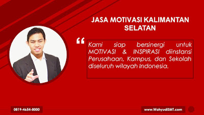 Jasa Motivasi Perusahaan KALIMANTAN SELATAN, Jasa Motivasi Perusahaan Kota KALIMANTAN SELATAN, Jasa Motivasi Perusahaan Di KALIMANTAN SELATAN, Jasa Motivasi Perusahaan KALIMANTAN SELATAN, Jasa Pembicara Motivasi Perusahaan KALIMANTAN SELATAN, Jasa Training Motivasi Perusahaan KALIMANTAN SELATAN, Jasa Motivasi Terkenal Perusahaan KALIMANTAN SELATAN, Jasa Motivasi keren Perusahaan KALIMANTAN SELATAN, Jasa Sekolah Motivasi Di KALIMANTAN SELATAN, Daftar Motivator Perusahaan Di KALIMANTAN SELATAN, Nama Motivator  Perusahaan Di kota KALIMANTAN SELATAN, Seminar Motivasi Perusahaan KALIMANTAN SELATAN