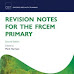Revision notes for the FRCEM primary