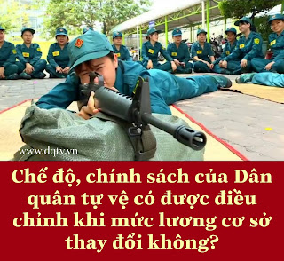 Chế độ, chính sách của Dân quân tự vệ có được điều chỉnh khi mức lương cơ sở thay đổi không?