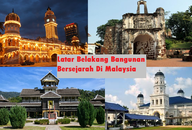 Latar Belakang Bangunan Bersejarah Di Malaysia - IDEA BERITA