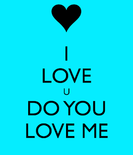 Did you love me