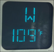 Time And Temperature. 2:17 pm. 109 degrees . . . in the shade. (img )