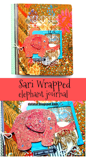 Stenciled Stamped and Embossed Elephant on Sari Wrapped Journal Tutorial by Dana Tatar