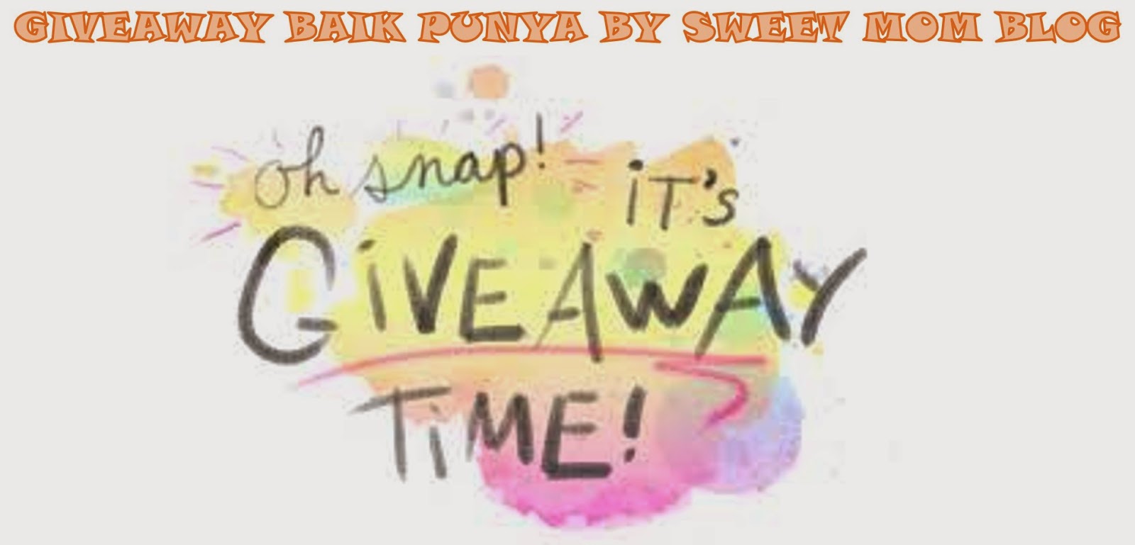 http://sweetmom83.blogspot.com/2014/09/giveaway-baik-punya-anjuran-sweet-mom.html