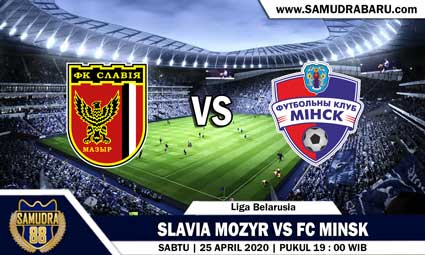 PREDIKSI SKOR BOLA SLAVIA MOZYR VS FC MINSK 25 APRIL 2020