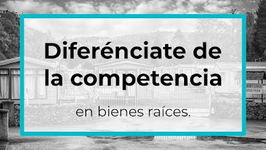 Diferenciarse de la competencia en bienes raices: claves para lograrlo