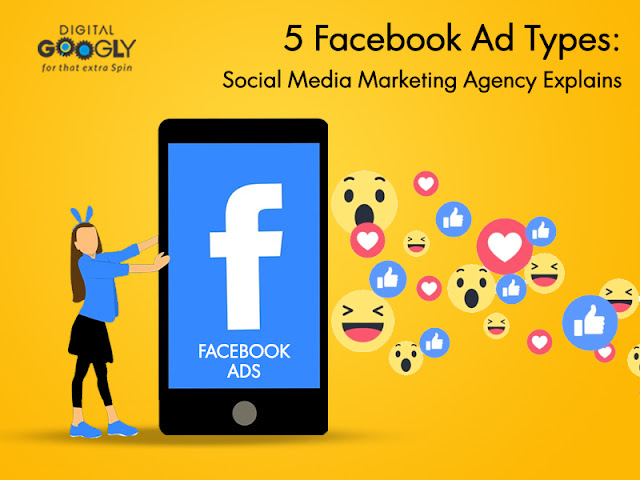 5 Facebook Ad Types: Social Media Marketing Agency Explains