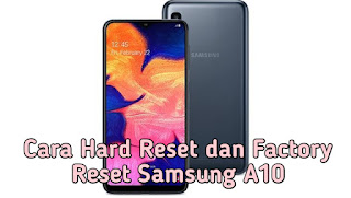 Cara Hard Reset dan Factory Reset Samsung A10