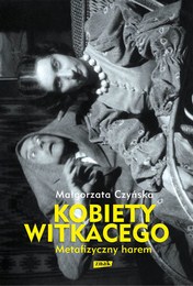 http://lubimyczytac.pl/ksiazka/310948/kobiety-witkacego-metafizyczny-harem