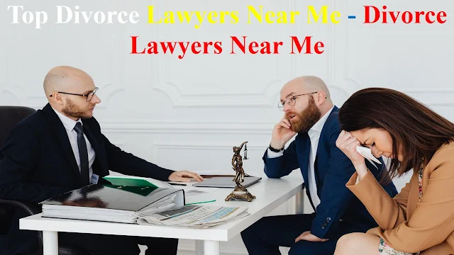 Top Divorce Lawyers Near Me - Divorce Lawyers Near Me