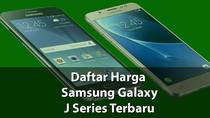 Harga Samsung Galaxy J Series Periode Januari 2017