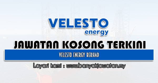 Jawatan Kosong 2021 di Velesto Energy Berhad