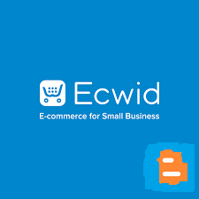 How To  Add E-commerce Function To Blogger site | Sell On Blogspot Site (Ecwid)