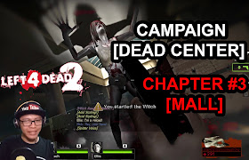 Left 4 Dead 2 Gameplay #3 - Campaign : Dead Center | Chapter : Mall