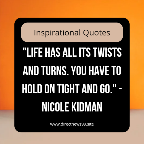 Nicole Kidman Inspirational Quotes